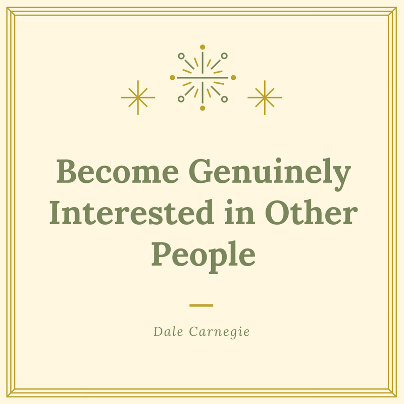 Become Genuinely Intersted in Other People